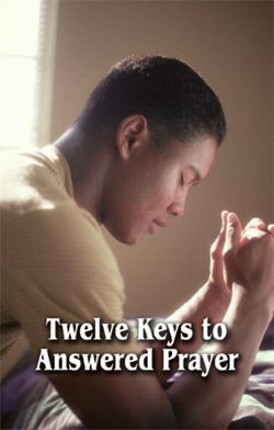 Twelve Keys to Answered Prayer